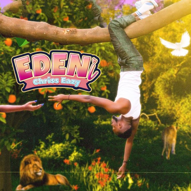 Chriss Eazy – Edeni