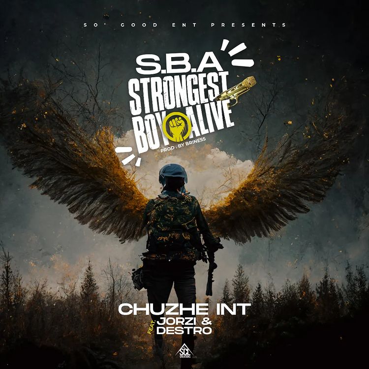 Chuzhe Int Ft Jorzi & Destro Fnp – Strongest Boy Alive