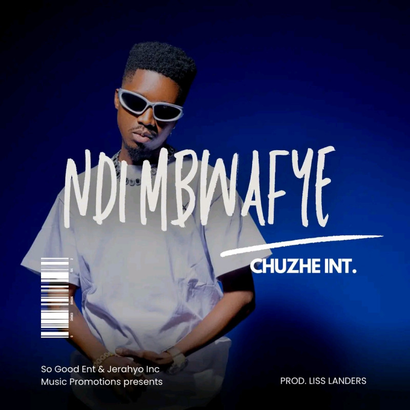 Chuzhe Int – Ndi Mbwafye