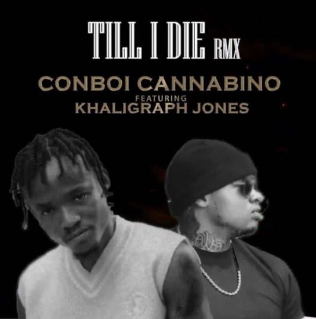 Conboi Cannabino Ft Khaligraph Jones – Till I Die Remix