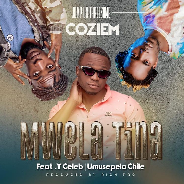 Coziem Ft Y Celeb & Umusepela Chile – Mwela Tina
