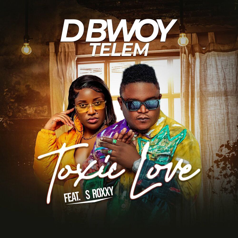 D Bwoy Telem Ft S Roxxy – Toxic Love