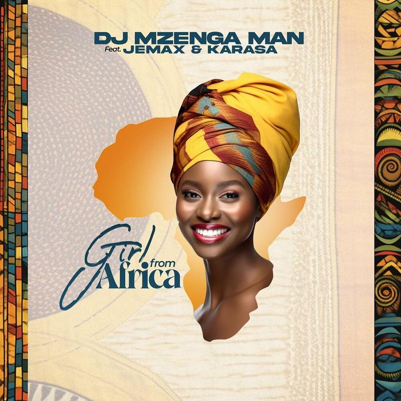 Dj Mzenga Man Ft Jemax & Karasa – Girl From Africa