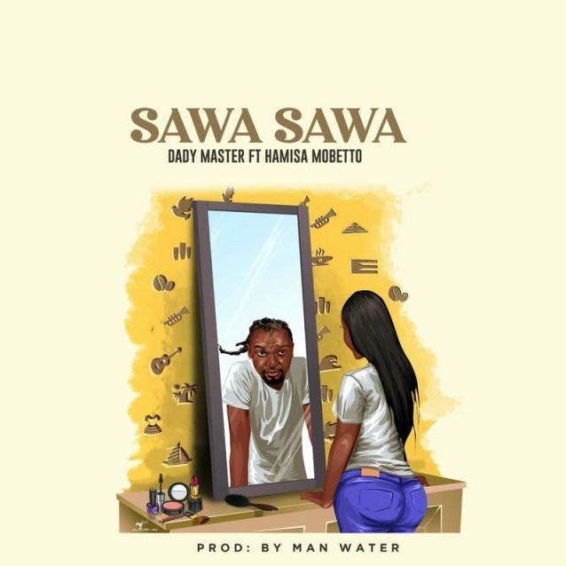 Dady Master (mb Dogg) Ft Hamisa Mobetto – Sawasawa