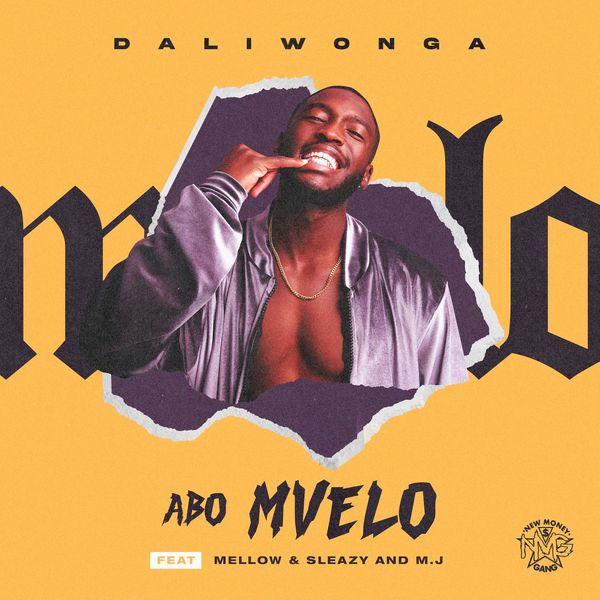Daliwonga Ft Mellow X Sleazy X Mj – Abo Mvelo