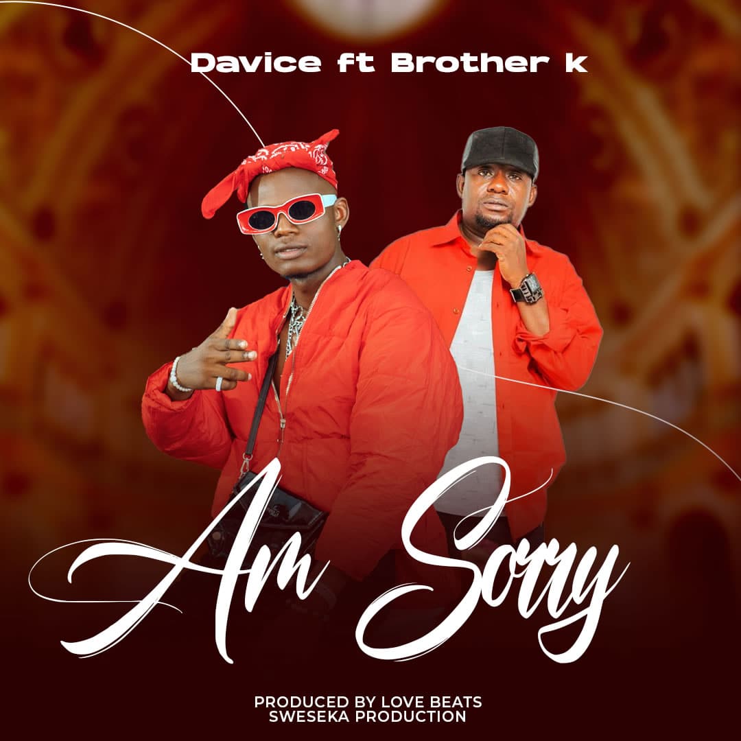 Davice Ft Brother K – Am Sorry