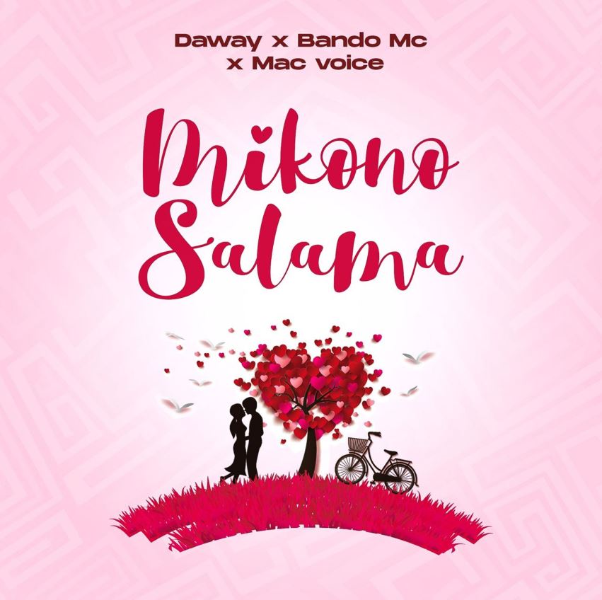 Daway Ft Macvoice, Bando – Mikono Salama