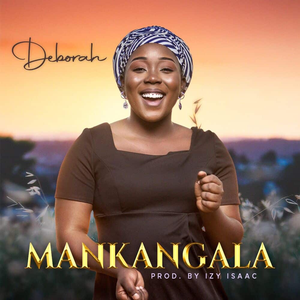 Listen To Deborah’s New Single – “mankangala”