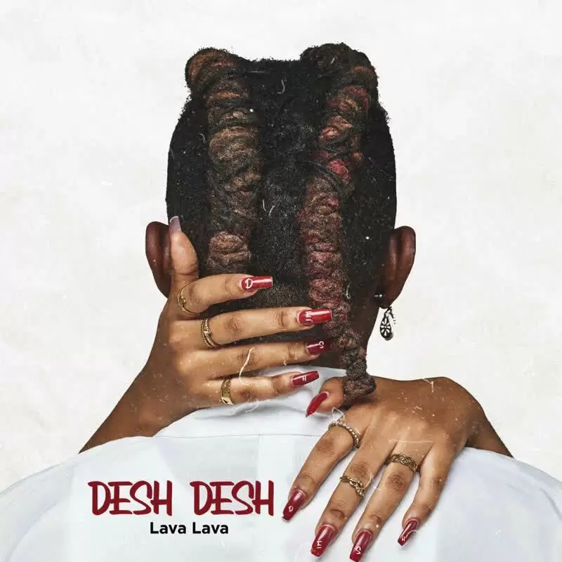 Lava Lava Desh – Desh