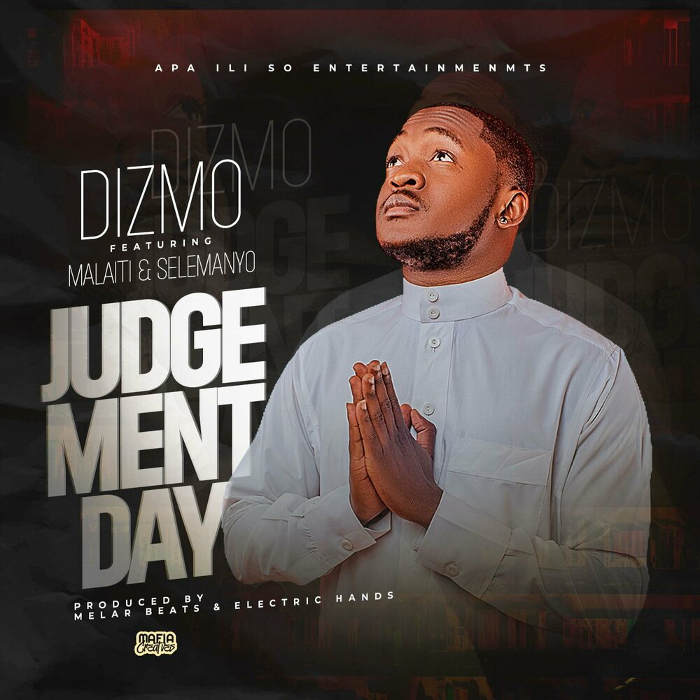 Dizmo Ft Malaiti & Selemanyo) – Judgement Day (