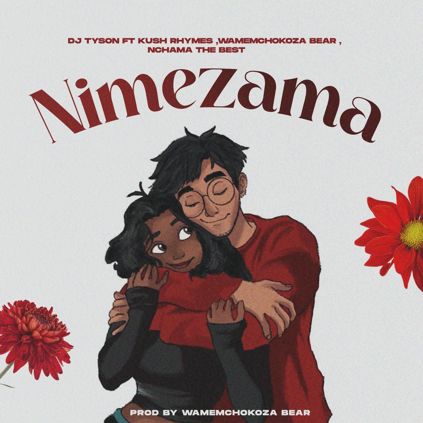 Dj Tyson Ft Kush Rymes, Nchama The Best – Nimezama