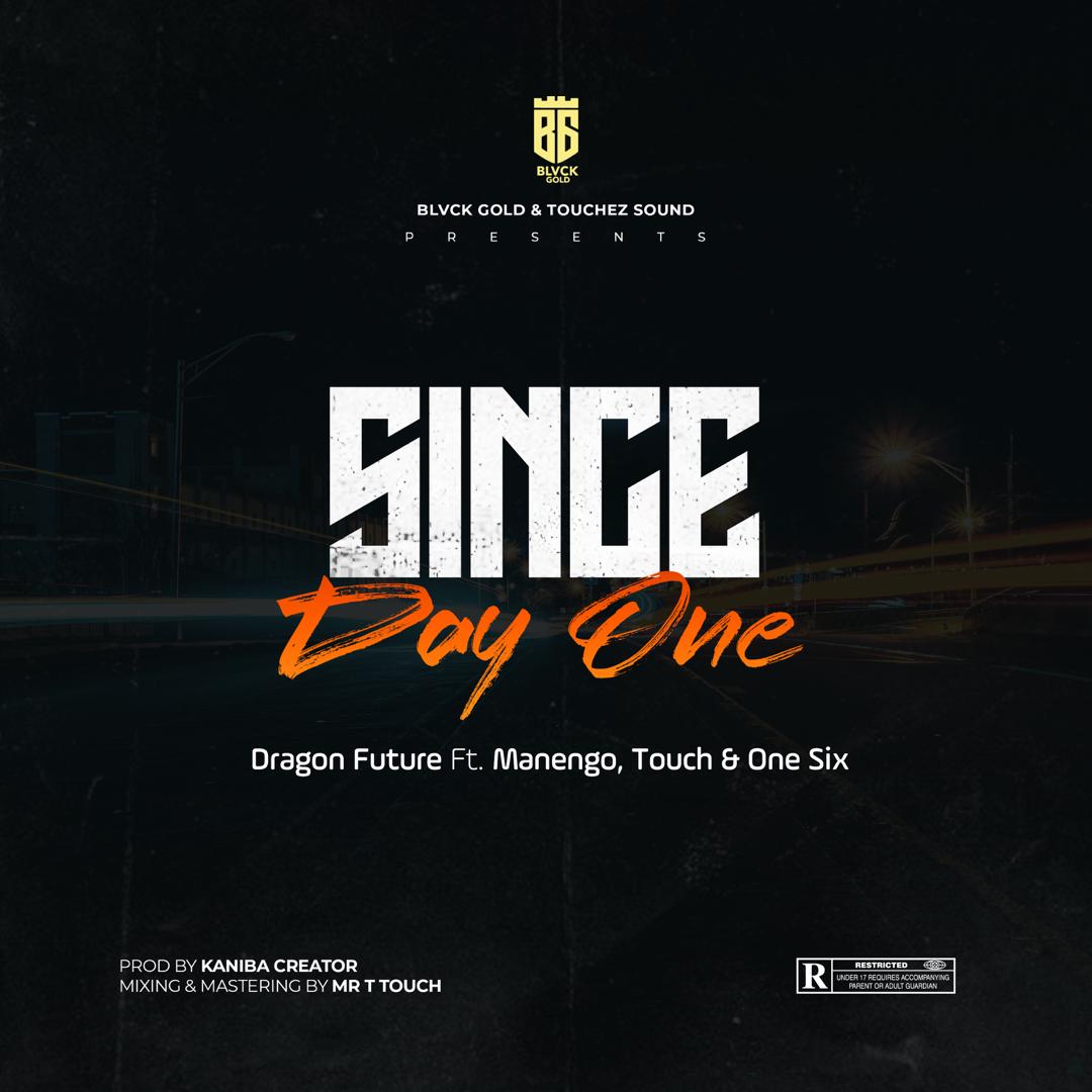 Dragon Future Ft Manengo , Mr.t Touch & One Six – Since Day One