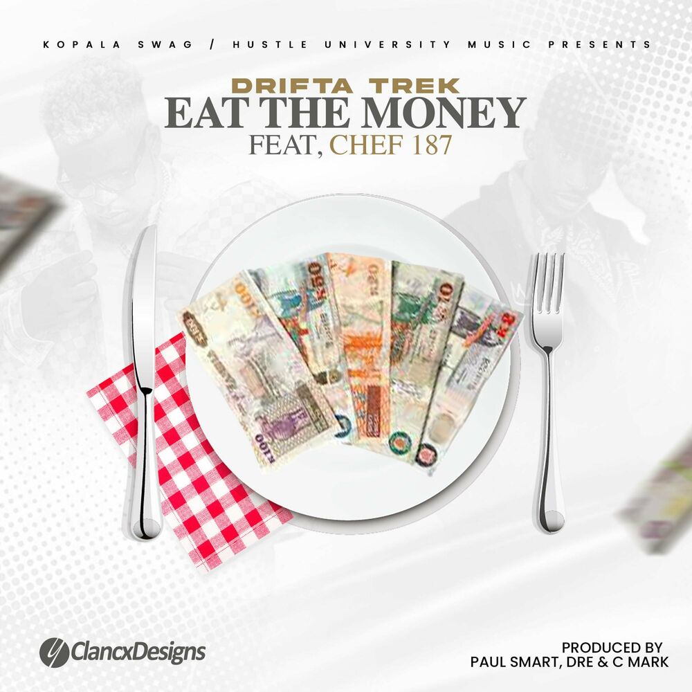 Drifta Trek Ft Chef 187 – Eat The Money