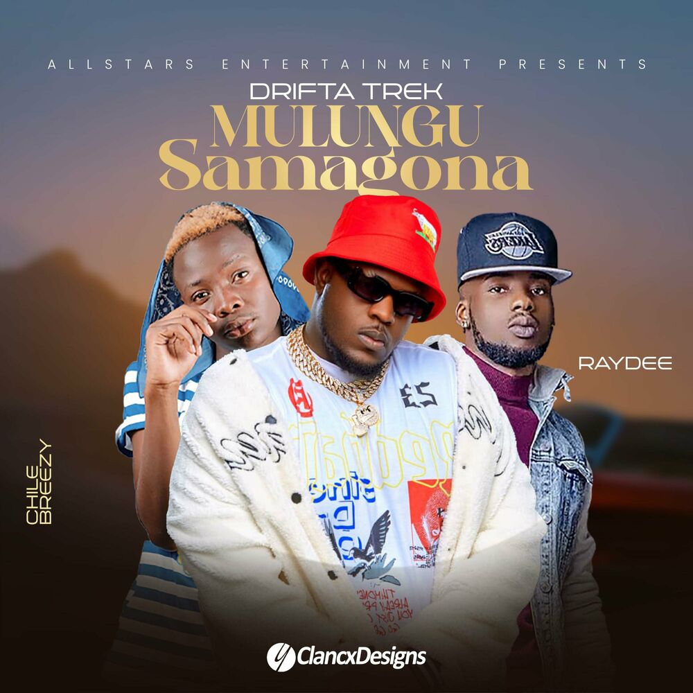 Drifta Trek Ft Chile Breezy & Ray Dee – Mulungu Samagona