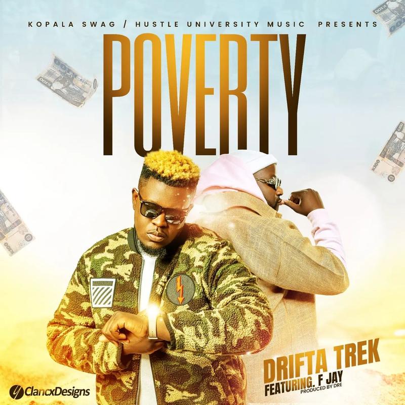 Drifta Trek Ft F Jay – Poverty