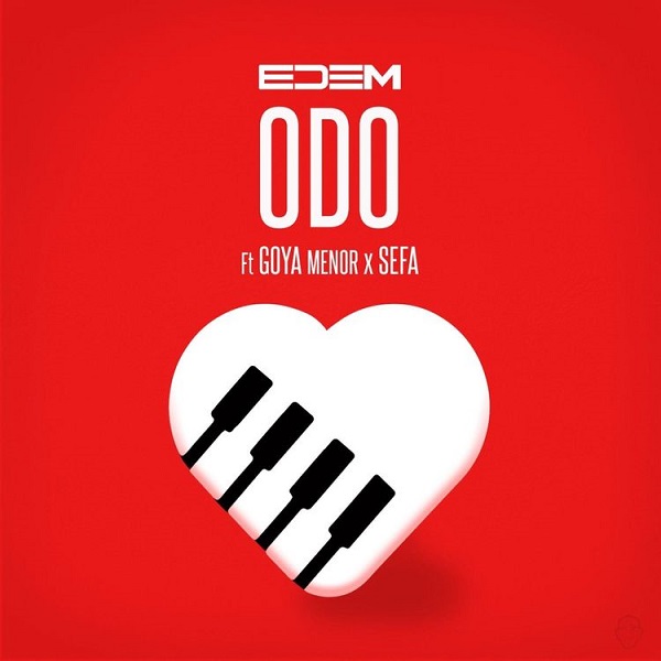 Edem Ft Goya Menor X Sefa – Odo