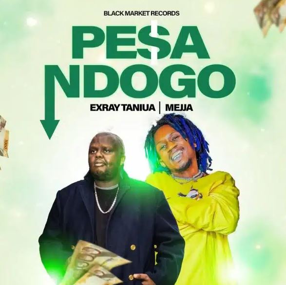 Exray Taniua Ft Mejja – Pesa Ndogo
