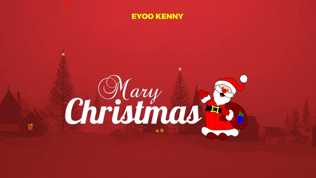 Eyoo Kenny – Marry Christmas