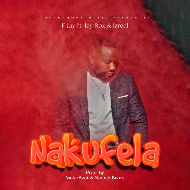 F Jay Ft Jay Rox & Izrael – Nakufela