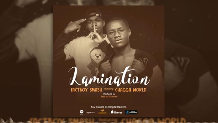 Factboy Smash Ft Chagga World – Lamination