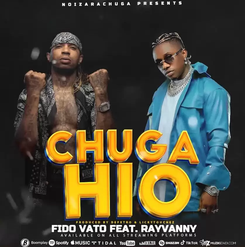 Fido Vato Ft Rayvanny – Chuga Hio