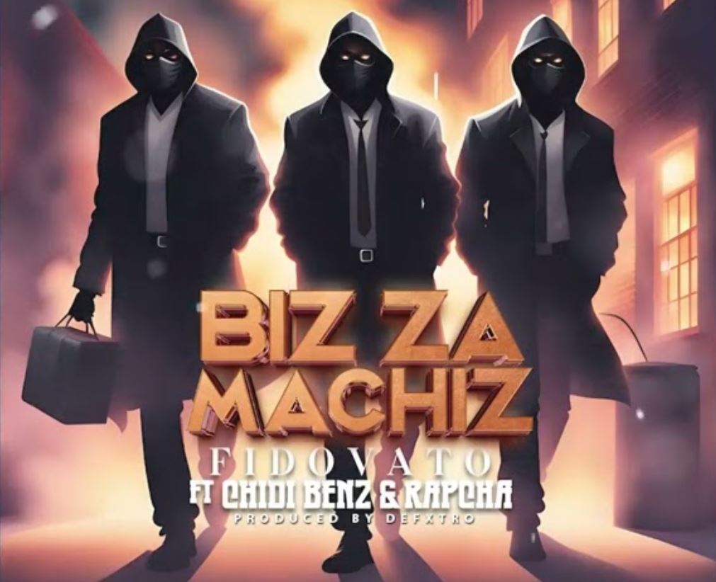 Fido Vato Ft Chidi Benz & Rapcha – Biz Za Machiz