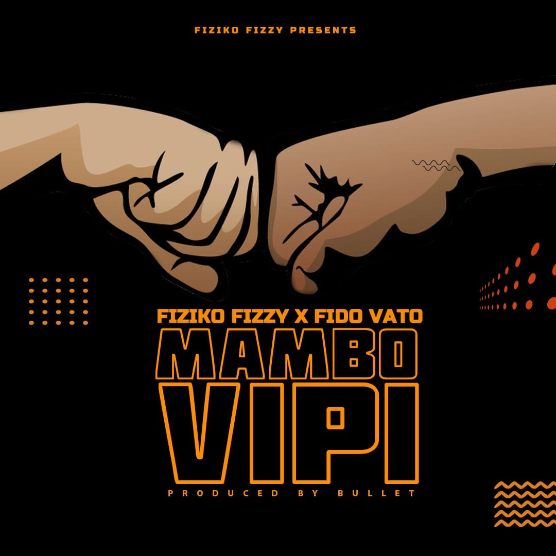 Fiziko Fizzy Ft Fidovato – Mambo Vipi