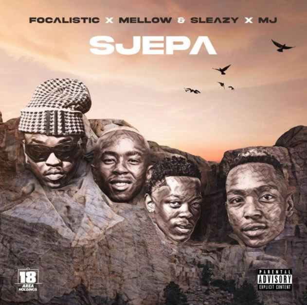 Focalistic Ft Mellow & Sleazy X M.j – Sjepa