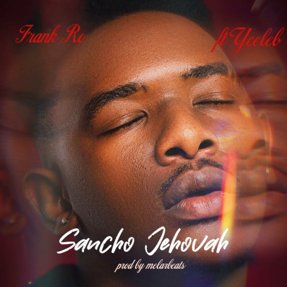 Frank Ro Ft Y Celeb – Sancho Jehovah