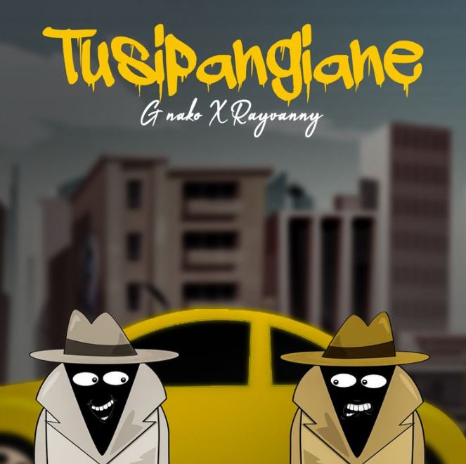 G Nako Ft Rayvanny – Tusipangiane