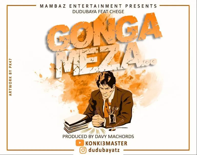 Dudu Baya Ft Chege – Gonga Meza