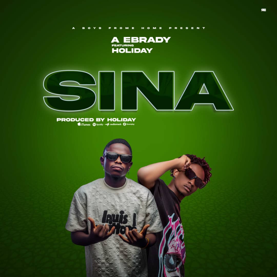 A Ebrady Ft Holiday – Sina
