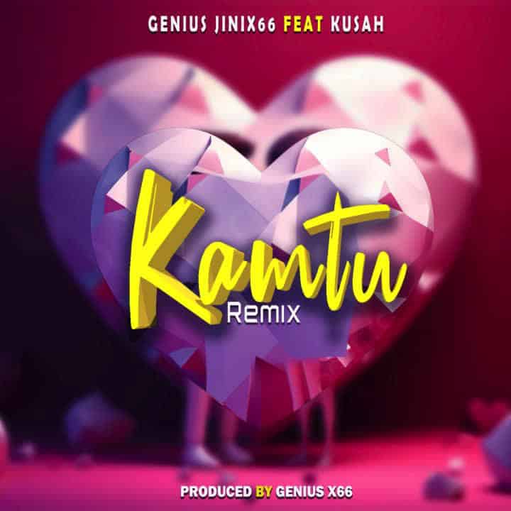 Geniusjini X66 Ft Kusah – Kamtu Rmx