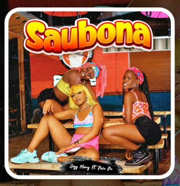 Gigy Money Ft Rosa Ree – Saubona