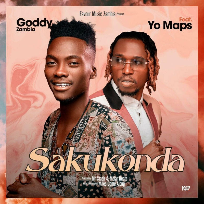 Goddy Zambia Ft Yo Maps – Sakukonda