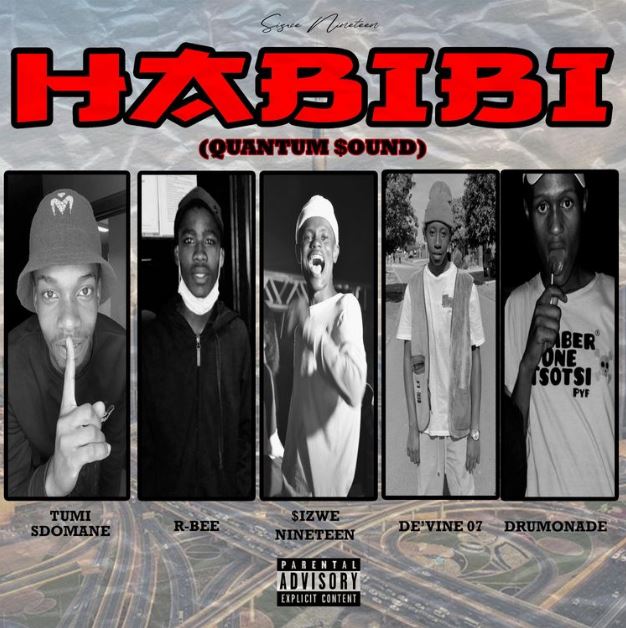 Sizwe Nineteen Ft R-bee, De’vine 07, Drumonade & Tumi Sdomane Habibi Quantum Sound