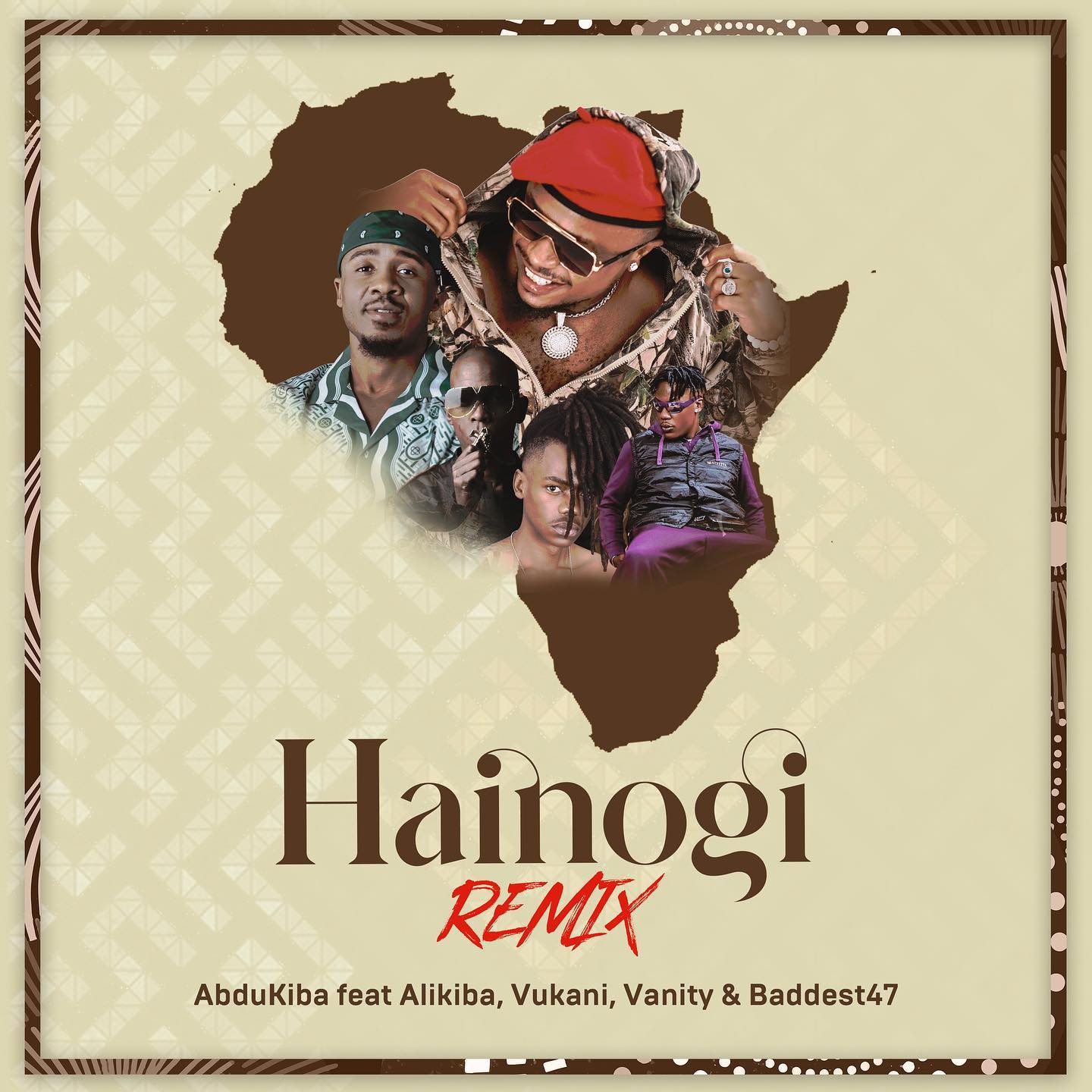 Abdukiba Ft Alikiba, Vukani, Baddest47 & Vanity – Hainogi Remix