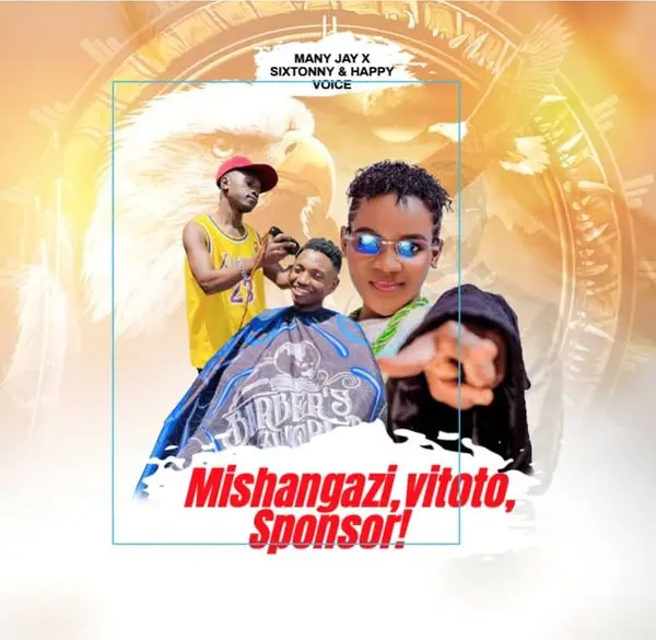 Download: Happy Voice Ft Many Jay & Sixtonny – Mishangazi, Vitoto, Sponsor