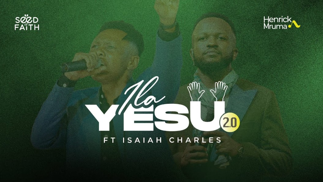 Henrick Mruma Ft Isaiah Charles – Ila Yesu 2.0 Official Music Cover