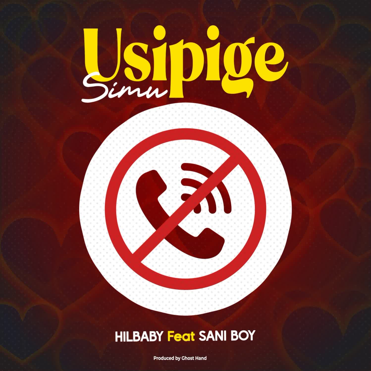 Hilbaby Ft Sani Boy – Usipige Simu
