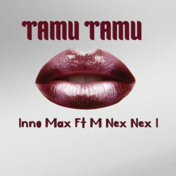Inno Max Ft M Nex Nex I – Tamu Tamu