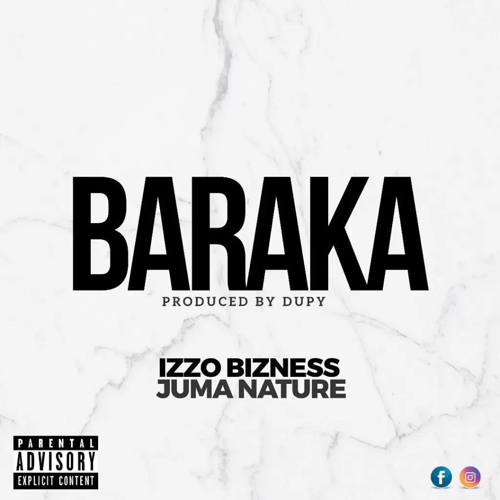 Izzo Bizness Ft Juma Nature – Baraka
