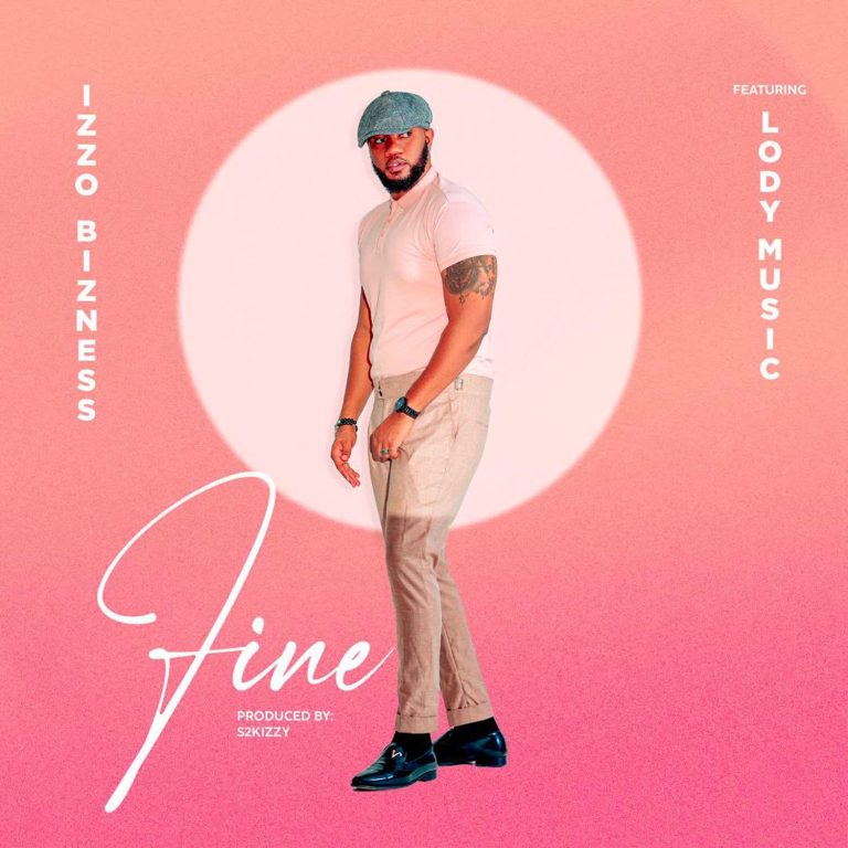 Izzo Bizness Ft Lody Music – Fine