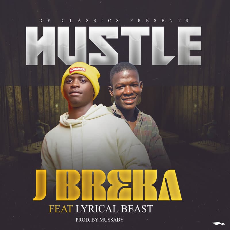 J Breka Ft Lyrical Beast – Hustle