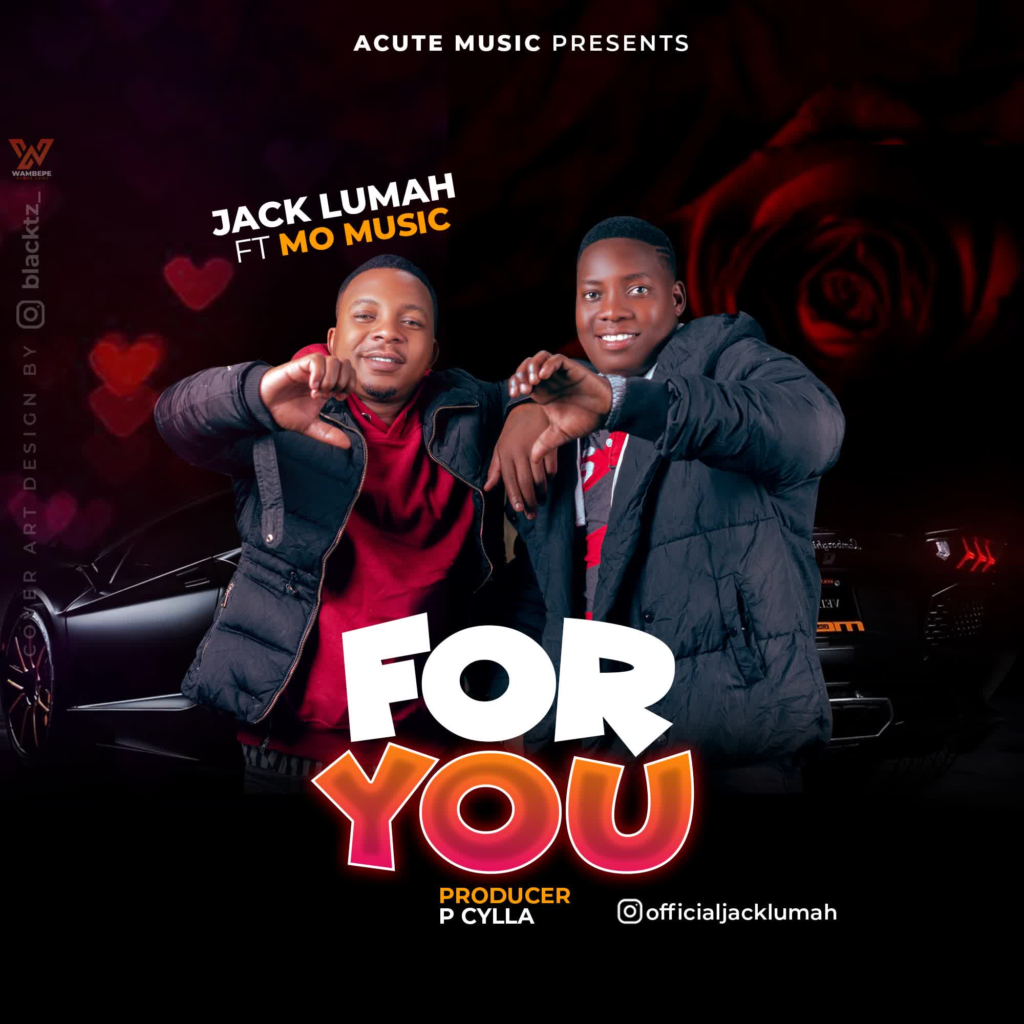 Jack Lumah Ft Mo Music – For You