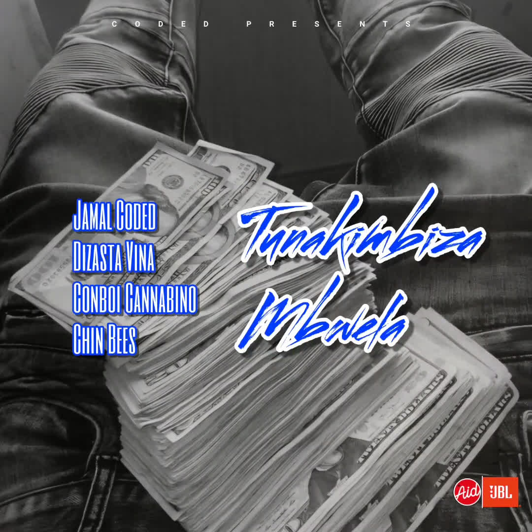 Jamal Coded Ft Dizasta Vina, Conboi Cannabino & Chin Bees – Tunakimbiza Mbwela
