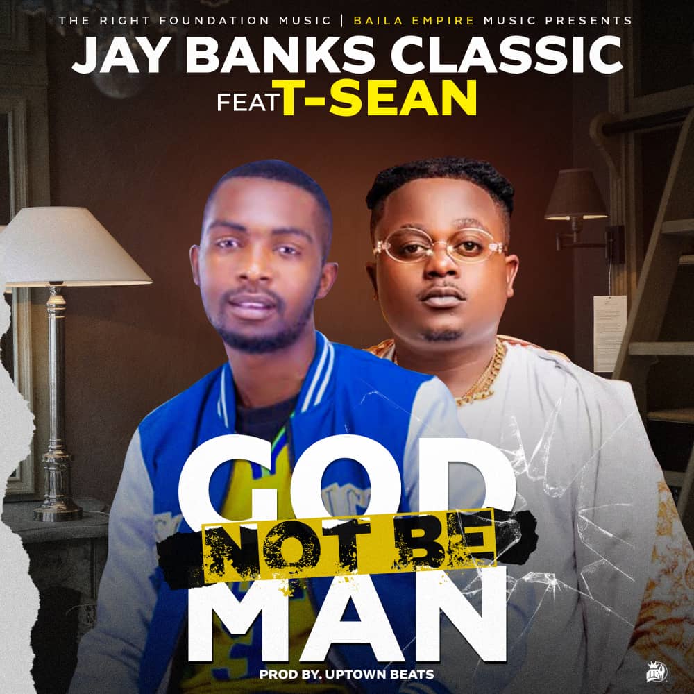 Jay Banks Classic Ft T-sean God Not Be Man