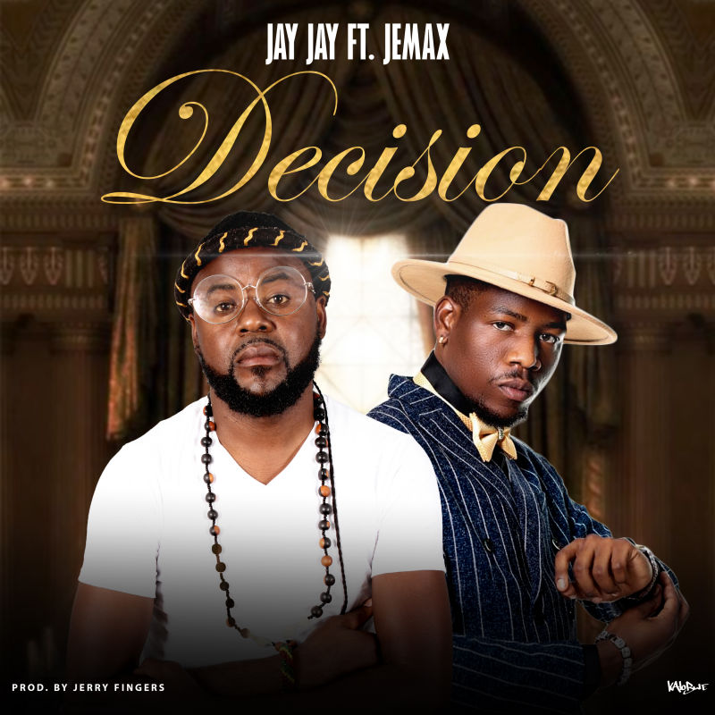Jay Jay Ft Jemax – Decision