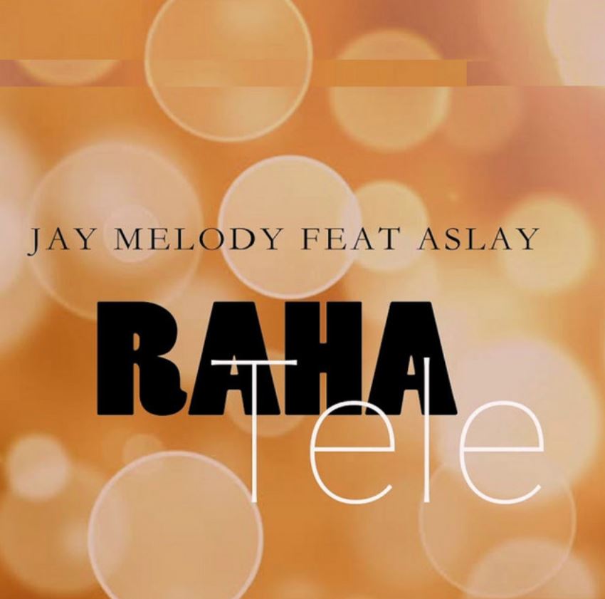 Jay Melody Ft Aslay – Raha Tele