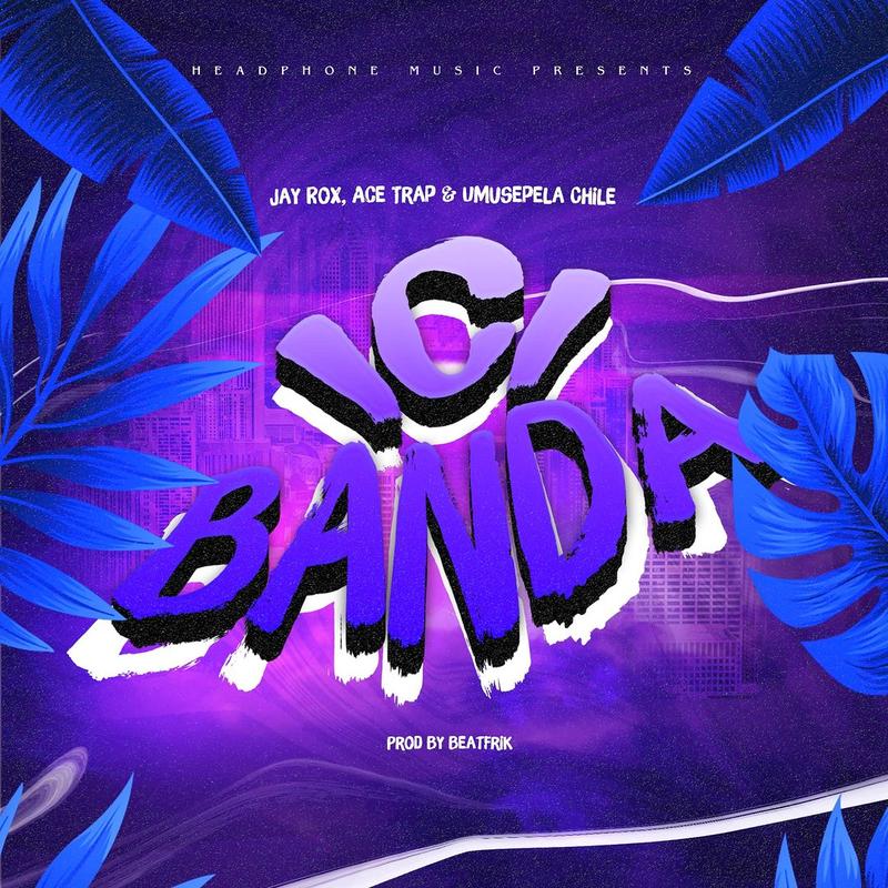 Jay Rox, Ace Trap & Umusepela Chile – Icibanda